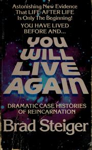 Cover of: You will live again: dramatic case histories of reincarnation