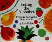 Cover of: Eating the Alphabet: fruits and vegetables from A to Z