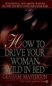 Cover of: How to Drive Your Woman Wild in Bed