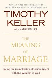 best books about Marriage Christian The Meaning of Marriage: Facing the Complexities of Commitment with the Wisdom of God