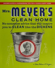 best books about cleaning Mrs. Meyer's Clean Home: No-Nonsense Advice that Will Inspire You to Clean like the Dickens
