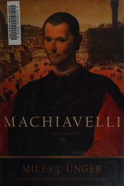 best books about Machiavelli Machiavelli: A Biography