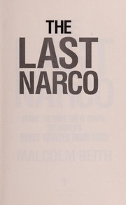 best books about drug dealing The Last Narco: Inside the Hunt for El Chapo, the World's Most Wanted Drug Lord