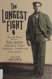 best books about boxing The Longest Fight: In the Ring with Joe Gans, Boxing's First African American Champion