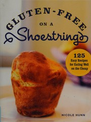 best books about gluten Gluten-Free on a Shoestring: 125 Easy Recipes for Eating Well on the Cheap