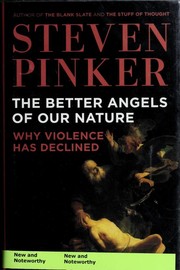 best books about Human Nature And Behavior The Better Angels of Our Nature: Why Violence Has Declined
