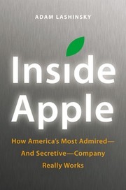 best books about Apple Inside Apple: How America's Most Admired--and Secretive--Company Really Works