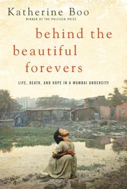 best books about Mumbai Behind the Beautiful Forevers: Life, Death, and Hope in a Mumbai Undercity