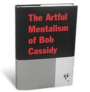 best books about mentalism The Artful Mentalism of Bob Cassidy