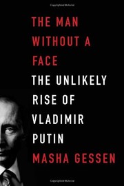 best books about Russiand Ukraine The Man Without a Face: The Unlikely Rise of Vladimir Putin
