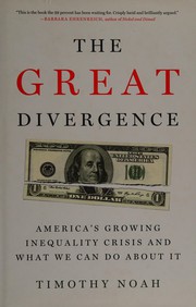 best books about Income Inequality The Great Divergence: America's Growing Inequality Crisis and What We Can Do about It