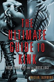 best books about kink The Ultimate Guide to Kink: BDSM, Role Play, and the Erotic Edge