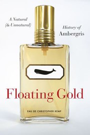 best books about Water Floating Gold: A Natural (and Unnatural) History of Ambergris