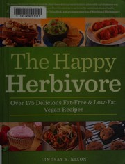 best books about vegan nutrition The Happy Herbivore Cookbook