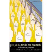 Cover of: Pills, Thrills, Chills, and Heartache: Adventures in the First Person