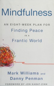 best books about Mindfulness Mindfulness: An Eight-Week Plan for Finding Peace in a Frantic World