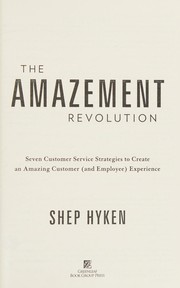 best books about customer service The Amazement Revolution: Seven Customer Service Strategies to Create an Amazing Customer (and Employee) Experience