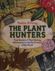 best books about plants for preschoolers The Plant Hunters: True Stories of Their Daring Adventures to the Far Corners of the Earth