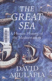 best books about the age of exploration The Great Sea: A Human History of the Mediterranean