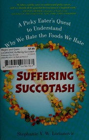 best books about Borderline Suffering Succotash: A Picky Eater's Quest to Understand Why We Hate the Foods We Hate