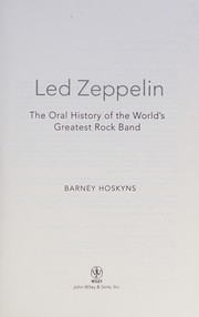 best books about Classic Rock Led Zeppelin: The Oral History of the World's Greatest Rock Band