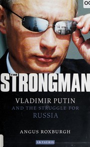 best books about Putin And Russia The Strongman: Vladimir Putin and the Struggle for Russia