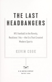 best books about American Football The Last Headbangers: NFL Football in the Rowdy, Reckless '70s