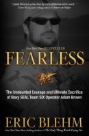best books about Bin Laden Raid Fearless: The Undaunted Courage and Ultimate Sacrifice of Navy SEAL Team SIX Operator Adam Brown