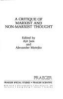 Cover of: A Critique of Marxist and non-Marxist thought