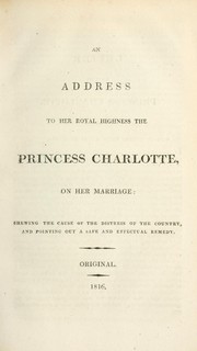 Cover of: An address to Her Royal Highness, the Princess Charlotte, on her marriage