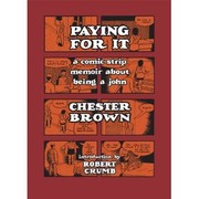 Cover of: Paying for it: a comic-strip memoir about being a john