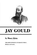 Cover of: The Life and Legend of Jay Gould