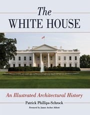 best books about Living In The White House The White House: An Illustrated Architectural History