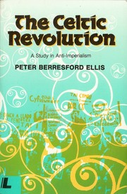 Cover of: The Celtic revolution: A Study in Anti-Imperialism