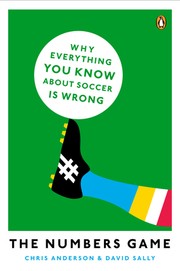 best books about soccer players The Numbers Game: Why Everything You Know About Soccer Is Wrong