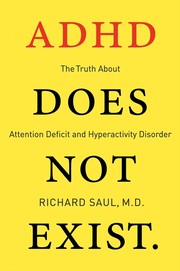 best books about Adult Add ADHD Does Not Exist: The Truth About Attention Deficit and Hyperactivity Disorder