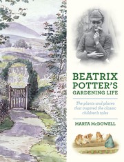 best books about Beatrix Potter Beatrix Potter's Gardening Life: The Plants and Places That Inspired the Classic Children's Tales