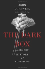 best books about Catholic Church Scandal The Dark Box: A Secret History of Confession