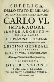 Cover of: Supplica dello stato di Milano al suo clementissimo signore Carlo VI. imperadore sempre augusto &c