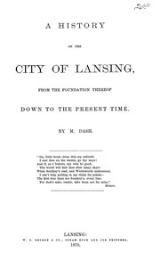 Cover of: A history of the city of Lansing, from the foundation thereof down to the present time