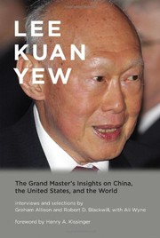 Cover of: Lee Kuan Yew: The Grand Master's Insights on China, the United States, and the World