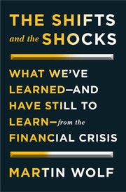 best books about Macroeconomics The Shifts and the Shocks: What We've Learned and Have Still to Learn from the Financial Crisis