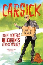 best books about Car Accidents Carsick: John Waters Hitchhikes Across America