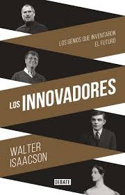Cover of: The Innovators: How a Group of Hackers, Geniuses, and Geeks Created the Digital Revolution