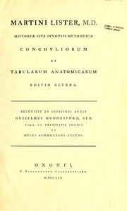 Cover of: Martini Lister Historiæ sive synopsis methodicæ conchyliorum et tabularum anatomicarum