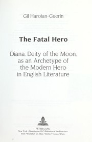 Cover of: The fatal hero : Diana, deity of the moon, as an archetype of the modern hero in English literature