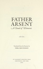 Cover of: Father Arseny : a cloud of witnesses