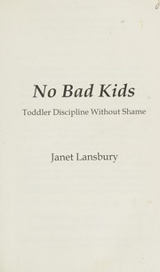 best books about toddler tantrums No Bad Kids: Toddler Discipline Without Shame