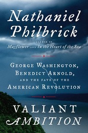 best books about The Revolutionary War Valiant Ambition: George Washington, Benedict Arnold, and the Fate of the American Revolution