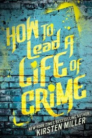 best books about Thieves Fantasy How to Lead a Life of Crime